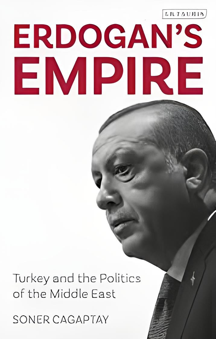 ERDOGAN'S EMPIRE BY SONER CAGAPTAY