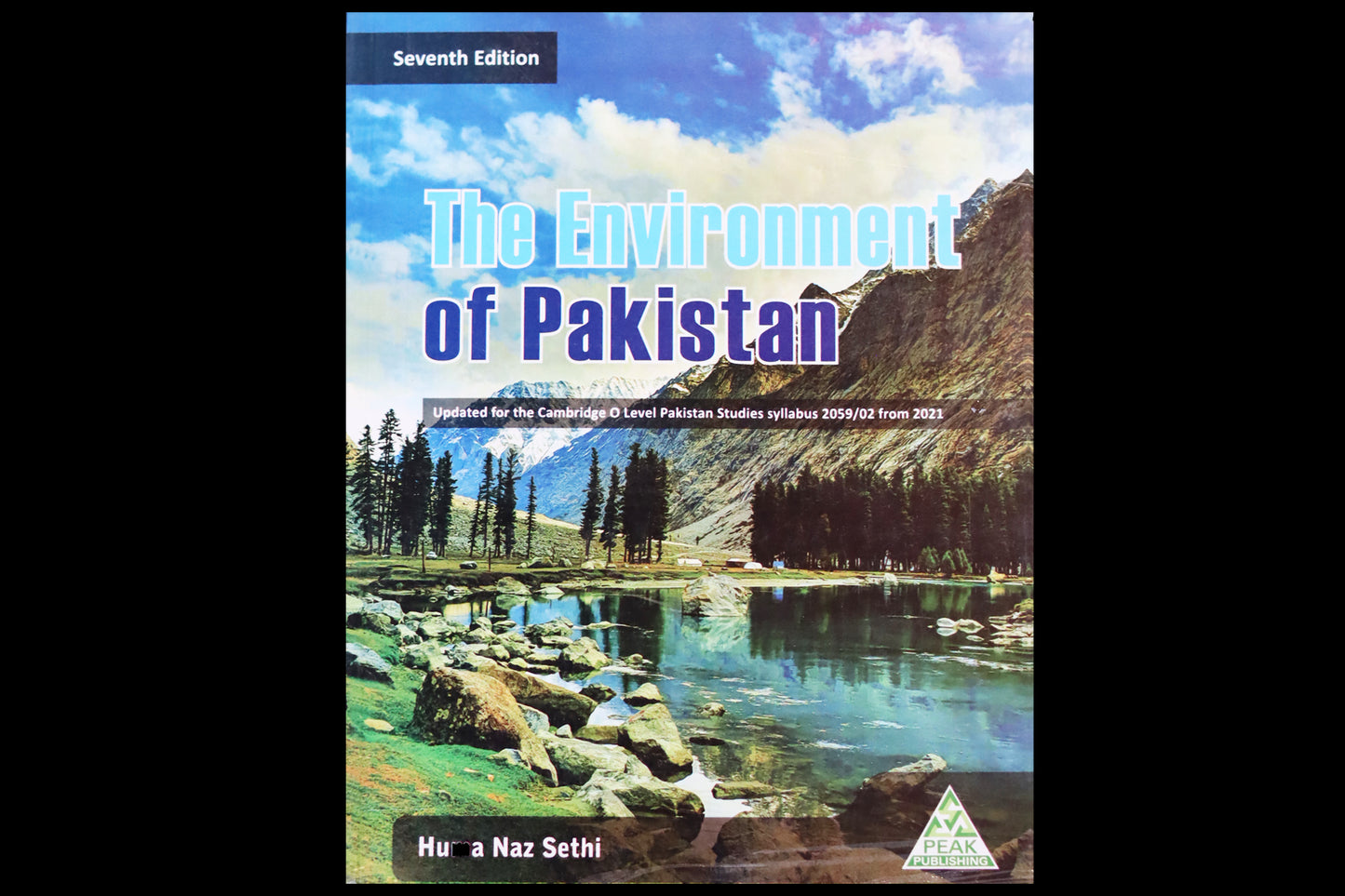THE ENVIRONMENT OF PAKISTAN NEW EDITION BY HUMA NAZ SETHI
