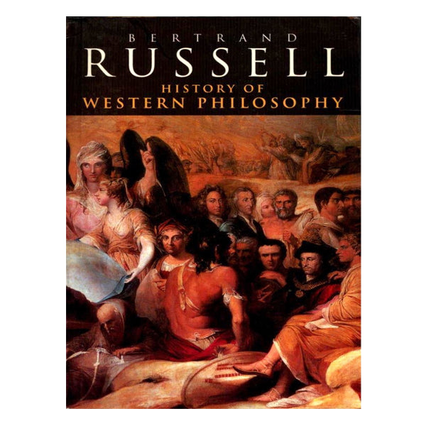 THE HISTORY OF WESTERN PHILOSOPHY BY BERTRAND RUSSELL