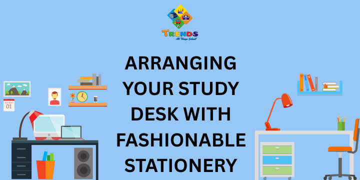 Arranging Your Study Desk with Fashionable Stationery
