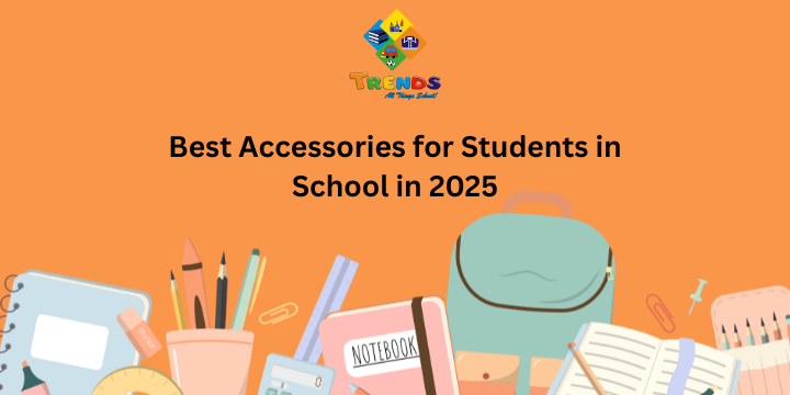 Best Accessories for Students in School in 2025