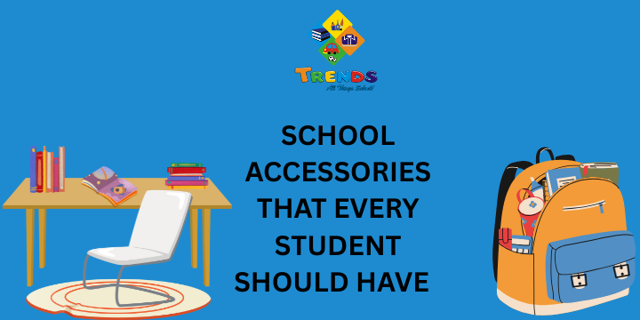 School Accessories That Every Student Should Have