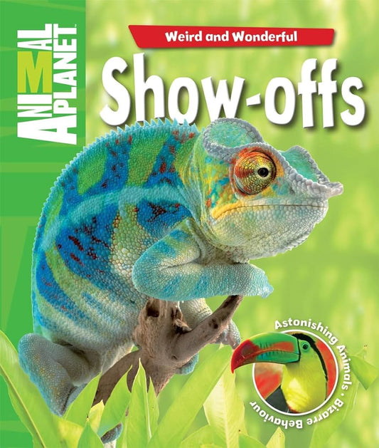 ANIMAL PLANET WEIRD AND WONDERFUL SHOW-OFFS