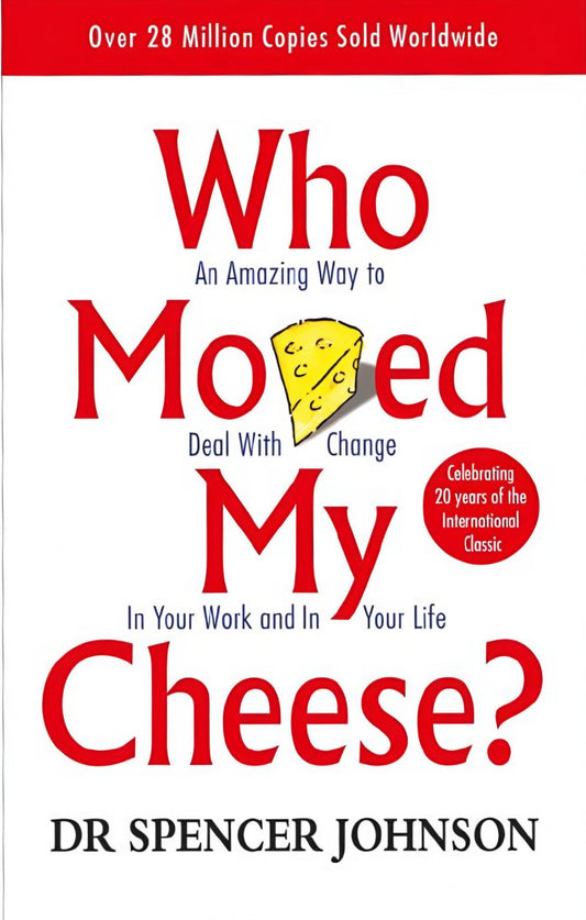 WHO MOVED MY CHEESE BY DR SPENCER JOHNSON
