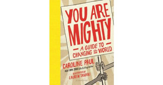 YOU ARE MIGHTY BY CAROLINE PAUL