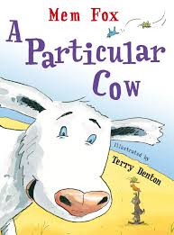 A PARTICULAR COW BY MEM FOX
