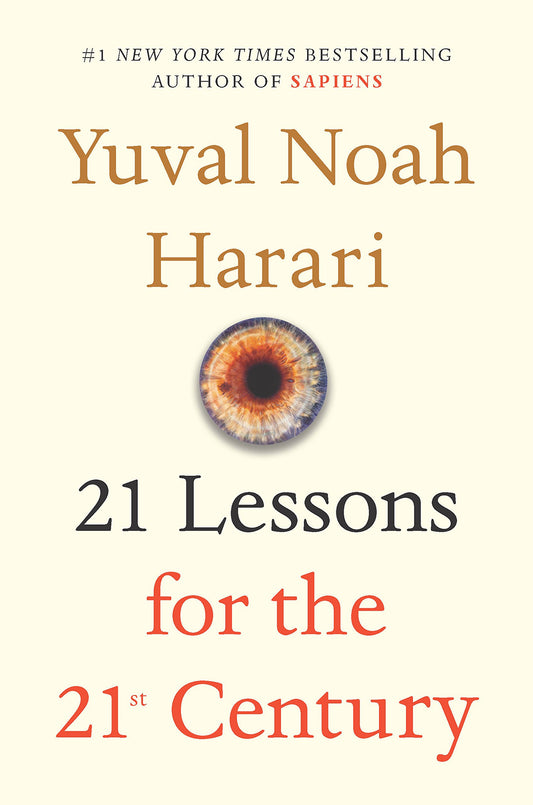 21 LESSONS FOR THE 21ST CENTURY BY YUVAL NOAH HARARI