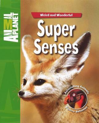 WEIRD AND WONDERFUL SUPER SENSES