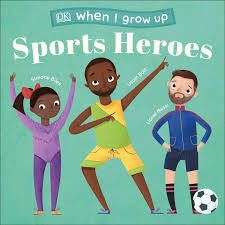 SPORTS HEROES WHEN I GROW UP