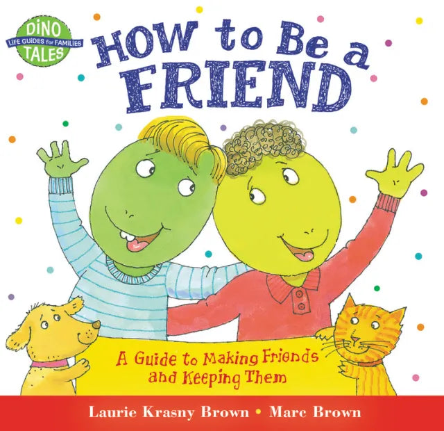 HOW TO BE A FRIEND