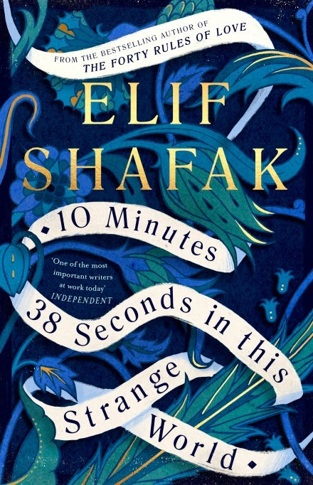 10 MINUTES 38 SECONDS IN THIS STRANGE WORLD BY ELIF SHAFAK