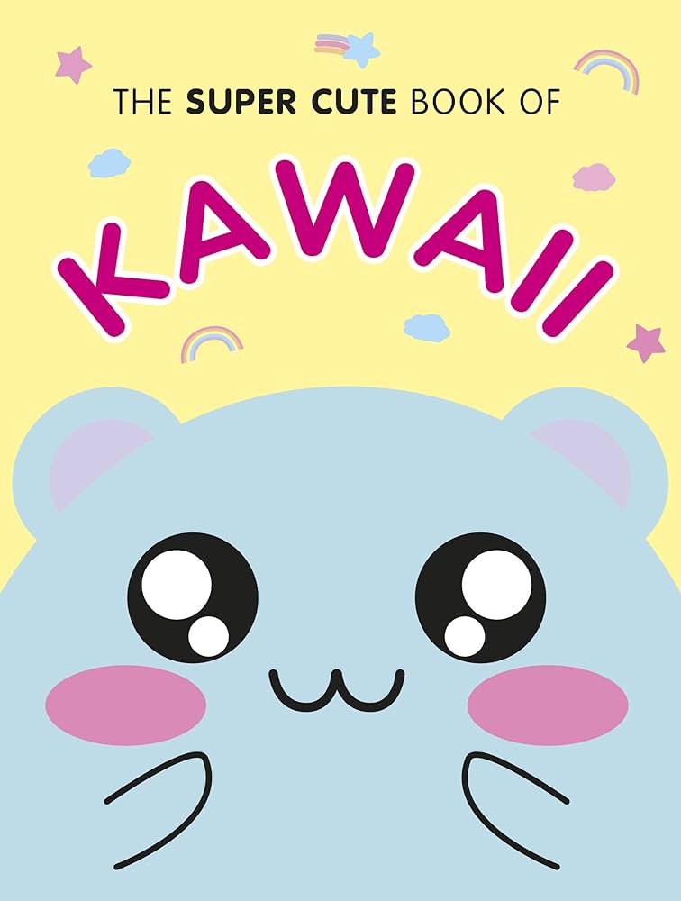THE SUPER CUTE BOOK OF KAWAII