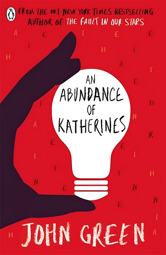 AN ABUNDANCE OF KATHERINES BY JOHN GREEN