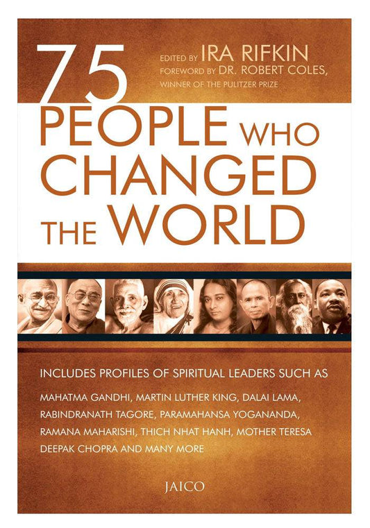75 PEOPLE WHO CHANGED THE WORLD BY IRA RIFKIN