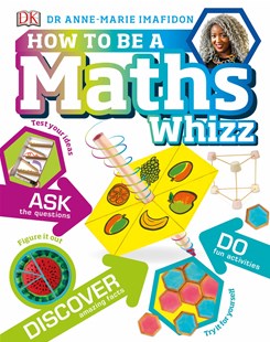 HOW TO BE A MATHS WHIZZ BY DR ANNE MARIE IMAFIDON
