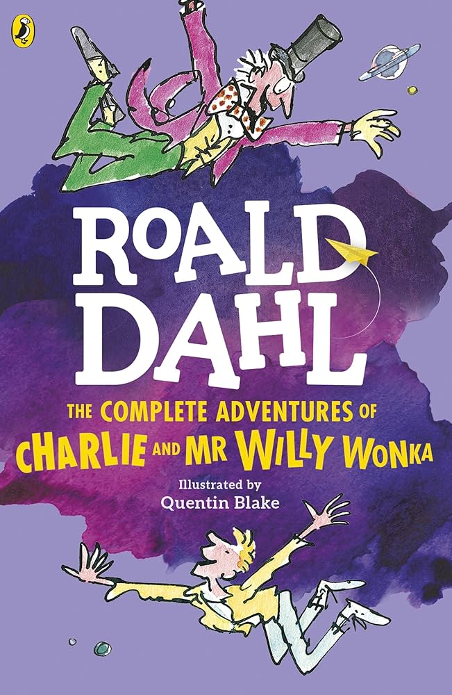 THE COMPLETE ADVENTURES OF CHARLIE AND MR WILLY WONKA BY ROALD DAHL