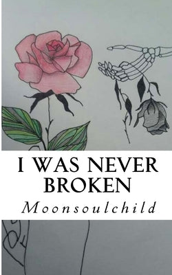 I WAS NEVER BROKEN BY MOON SOUL CHILD