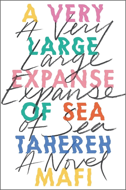 A VERY LARGE EXPANSE OF SEA BY TAHEREH MAFI